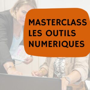 MASTERCLASS SUR LES OUTILS NUMERIQUES