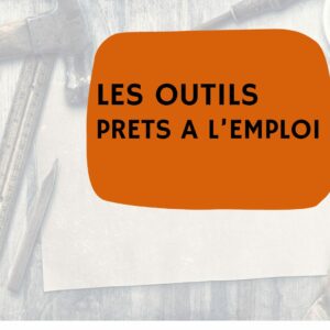 LES OUTILS PRETS A L'EMPLOI